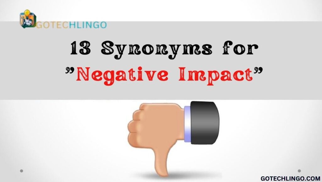 13 Synonyms for "Negative Impact"