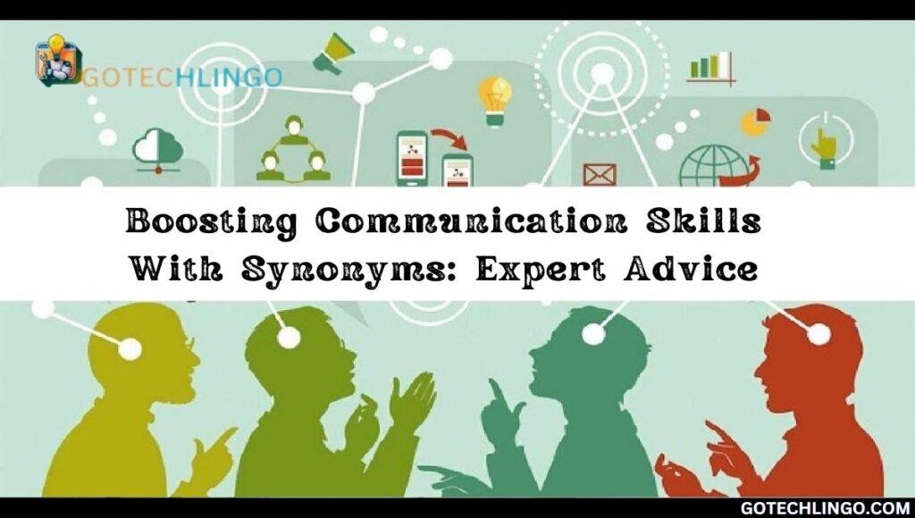 Boosting Communication Skills With Synonyms: Expert Advice