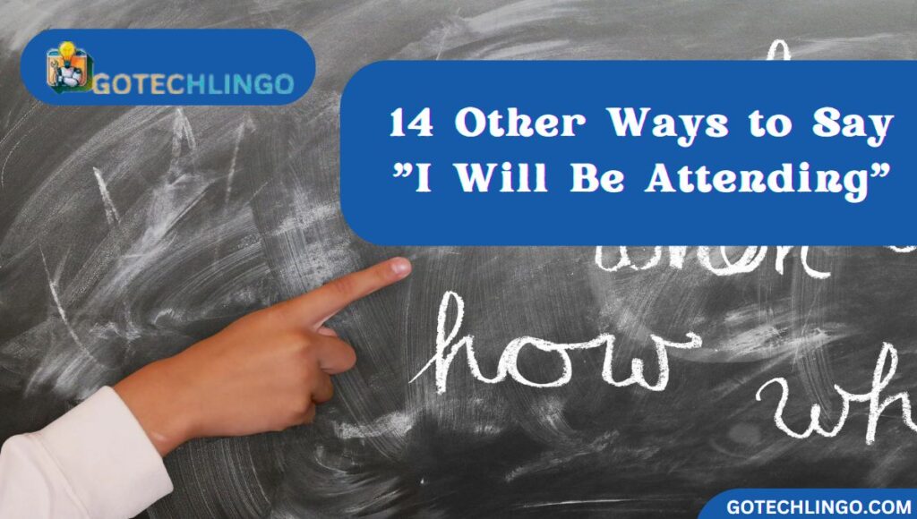 14 Other Ways to Say "I Will Be Attending"
