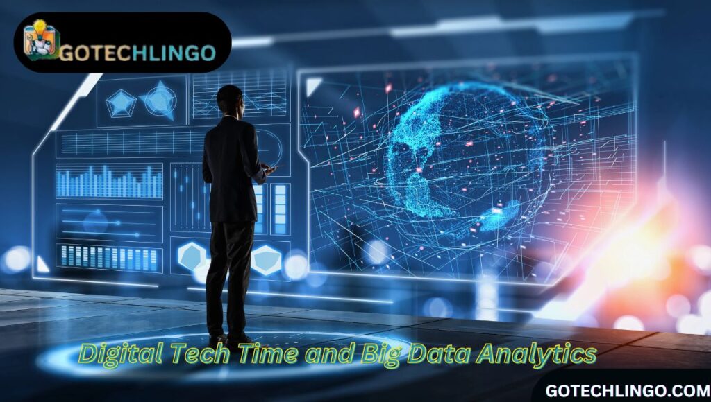 Digital Tech Time and Big Data Analytics